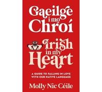 Molly Nic Céile Gaeilge i Mo Chroí - Irish In My Heart (Copertina rigida)