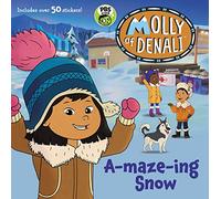 Molly of Denali: A-maze-ing Snow: A PBS KIDS Storybook About Winter Problem-Solving and Teamwork in Alaska for Kids (Ages 4-8)