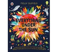 Molly Oldfield Everything Under the Sun (Tascabile)