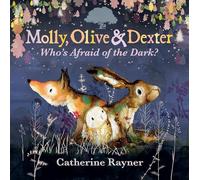 Molly, Olive and Dexter: Who's Afraid of the Dark?