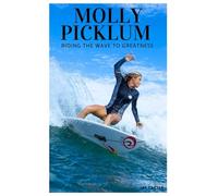 Molly Picklum: Riding The Wave To Greatness