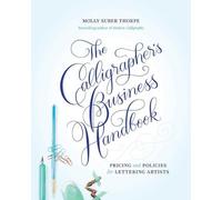 Molly Suber Thorpe The Calligrapher's Business Handbook (Tascabile)