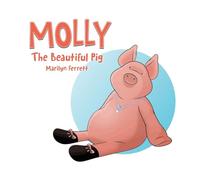 MOLLY The Beautiful Pig: 1