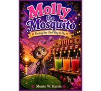 Molly the Mosquito: Finding Her Own Way to Fly
