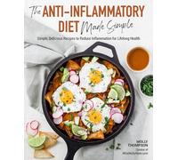 Molly Thompson The Anti-Inflammatory Diet Made Simple (Tascabile)