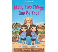 Molly Two Things Can Be True: A Sleepaway Camp Adventure