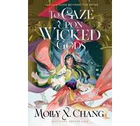 Molly X. Chang To Gaze Upon Wicked Gods (Tascabile)