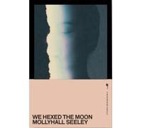 Mollyhall Seeley We Hexed the Moon (Tascabile)