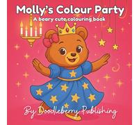 Molly's Colour Party: A Beary Cute Colouring Book for Children, Teens, and Adults
