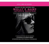 Molly's Game (Apuesta maestra): La historia real de la mujer de 26 anos detras d
