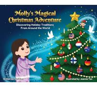 Molly's Magical Christmas Adventure: Discovering Holiday Traditions From Around the World