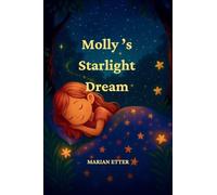 Molly's Starlight Dream: A Dreamy Bedtime Adventure