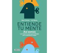 Entiende tu mente/ Understand your mind: Así somos/ This Is How We Are