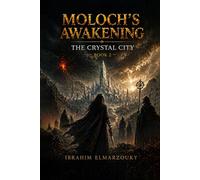 MOLOCH'S AWAKENING: THE CRYSTAL CITY BOOK 2