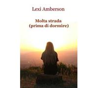 Molta strada (prima di dormire)