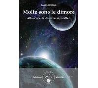 Molte sono le dimore. Alla scoperta di universi paralleli