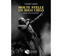 Molte stelle, un solo cielo. Music stars memories. - [De Nigris]