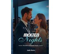 Molten Nights: “He’s her billionaire boss. She’s the single mum he shouldn’t want. But when betrayal strikes and passion runs deep, trust, Love and respect become their only way forward.”