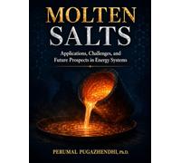 Molten Salts: Applications, Challenges, and Future Prospects in Energy Systems