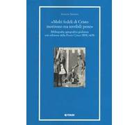 «Molti fedeli di Cristo morirono tra terribili pene». Bibliografia agiografica giulianea con edizione della «Passio Cyriaci» BGH 465b