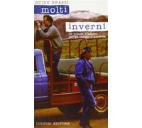 Molti inverni. Un tributo d'amore per gli indiani d'America - Grassi Guido