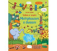 Moltiplicazioni e divisioni. Sollevo e scopro