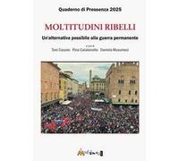 Moltitudini ribelli. Un'alternativa possibile alla guerra permanente