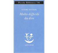 Molto difficile da dire