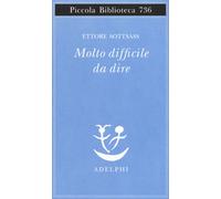 Molto difficile da dire