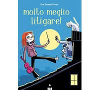 Molto meglio litigare!