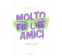 Molto più che Amici. Il romanzo di «Amici»