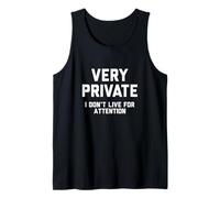 Molto privato I Don't Live for Attenzione Slogan Divertente Canotta