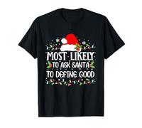Molto Probabilmente Chiedere a Babbo Natale di definire Una buona Famiglia di Natale Maglietta