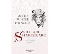 Molto rumore per nulla. Testo inglese a fronte