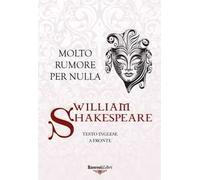 Molto rumore per nulla. Testo inglese a fronte