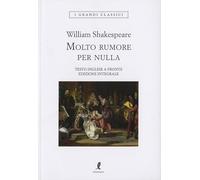 Molto rumore per nulla. Testo inglese a fronte. Ediz. integrale
