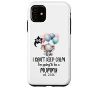 Mom 2026 I Can't Keep Calm I'm Going to Be a Mommy est 2026 Custodia per iPhone 11