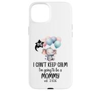 Mom 2026 I Can't Keep Calm I'm Going to Be a Mommy est 2026 Custodia per iPhone 15 Plus