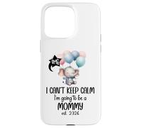 Mom 2026 I Can't Keep Calm I'm Going to Be a Mommy est 2026 Custodia per iPhone 15 Pro Max