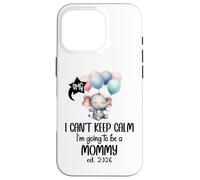 Mom 2026 I Can't Keep Calm I'm Going to Be a Mommy est 2026 Custodia per iPhone 16 Pro