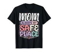 Mom Always My Safe Place Apprezzamento della Madre Maglietta
