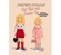 Mom and Daughter Paper Dolls Cut Out and Dress Up Matching Outfits.: Creative Fashion Book for Girls.