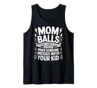 Mom Balls When Someone Messes with Your Kid - Canotta