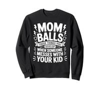 Mom Balls When Someone Messes with Your Kid - Felpa