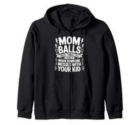 Mom Balls When Someone Messes with Your Kid - Felpa con Cappuccio