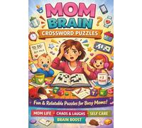 Mom Brain Crossword Puzzsles: Fun, Relatable Puzzles for Busy Moms