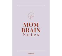 Mom Brain Notes: Because Mom Brain is real