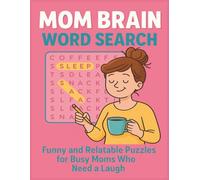Mom Brain Word Search: Funny and Relatable Puzzles for Busy Moms Who Need a Laugh: Large Print | 50 Themed Puzzles | Perfect Gift for Moms, New Moms, and Moms-to-Be