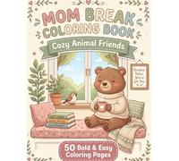 Mom Break Coloring Book: Cozy Animal Friends