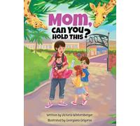 Mom, Can You Hold This?